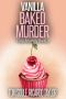 [Kim’s Cozy Mystery 03] • Vanilla Baked Murder
